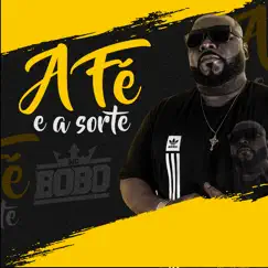A Fé e a Sorte - EP by Mc Bobô album reviews, ratings, credits