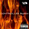 Stream & download Controlled Burn - EP