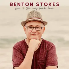 Love Is the Way Back Home - EP by Benton Stokes album reviews, ratings, credits