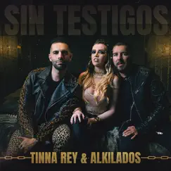 Sin Testigos - Single by Tinna Rey & Alkilados album reviews, ratings, credits