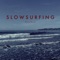 Slowsurfing artwork