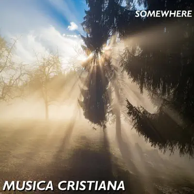 Somewhere - EP - Música Cristiana