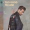 Too Good to Lose - Justin Jesso lyrics