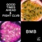 Bmb - Good Times Ahead & FIGHT CLVB lyrics