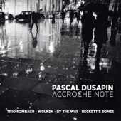 Pascal Dusapin - Accroche Note - Vários intérpretes