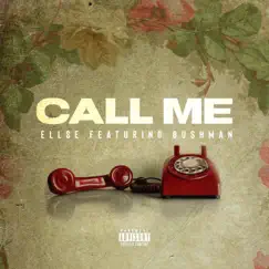 Call Me (feat. Dr. Bushman) - Single by Ellse album reviews, ratings, credits