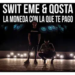 La Moneda Con la Que Te Pago - Single - Swit eMe La Moneda Con la Que Te Pago - Single - Swit eMe