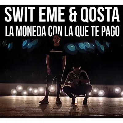 La Moneda Con la Que Te Pago - Single - Swit eMe