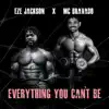 Everything You Can't Be (feat. Eze Jackson) - Single album lyrics, reviews, download