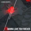 Wanna Love You Forever - Single album lyrics, reviews, download