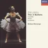 Delibes: The Three Ballets album lyrics, reviews, download