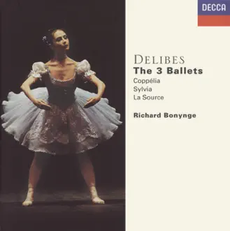 Delibes: The Three Ballets by Chorus of the Royal Opera House, Covent Garden, National Philharmonic Orchestra, Philharmonia Orchestra & Richard Bonynge album reviews, ratings, credits