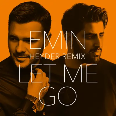 Let Me Go (Heyder Remix) - Single - Emin