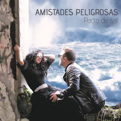 Pacto de Sal - Amistades Peligrosas Pacto de Sal - Amistades Peligrosas