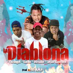 La Diablona (feat. Josué Guerrero) - Single by Yofrangel, Dictador & Gatillo album reviews, ratings, credits