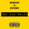 Stream & download Dem Nah Ready (feat. Zicomc) - Single