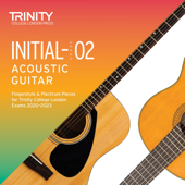 Initial-Grade 2 Acoustic Guitar Fingerstyle & Plectrum Pieces for Trinity College London Exams 2020-2023 - Tom J Walker & Simon Hurley