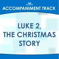 Luke 2, The Christmas Story (Accompaniment Track) Song Lyrics