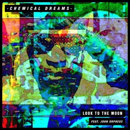 Look To the Moon (feat. John Orpheus) - Single - Chemical Dreams