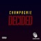 Decided - Champagnie lyrics