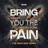 Bring You the Pain (The Machine Remix) - Single