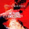 Efecto Mariposa - Mi Parte Emocional