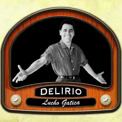 Delirio - Lucho Gatica