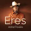 Eres - Single album lyrics, reviews, download