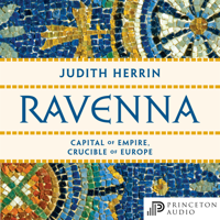 Judith Herrin - Ravenna: Capital of Empire, Crucible of Europe artwork