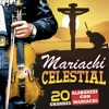 Mariachi Celestial "20 Grandes Alabanzas Con Mariachi"