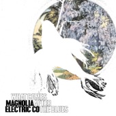 Magnolia Electric Co. - Northstar Blues