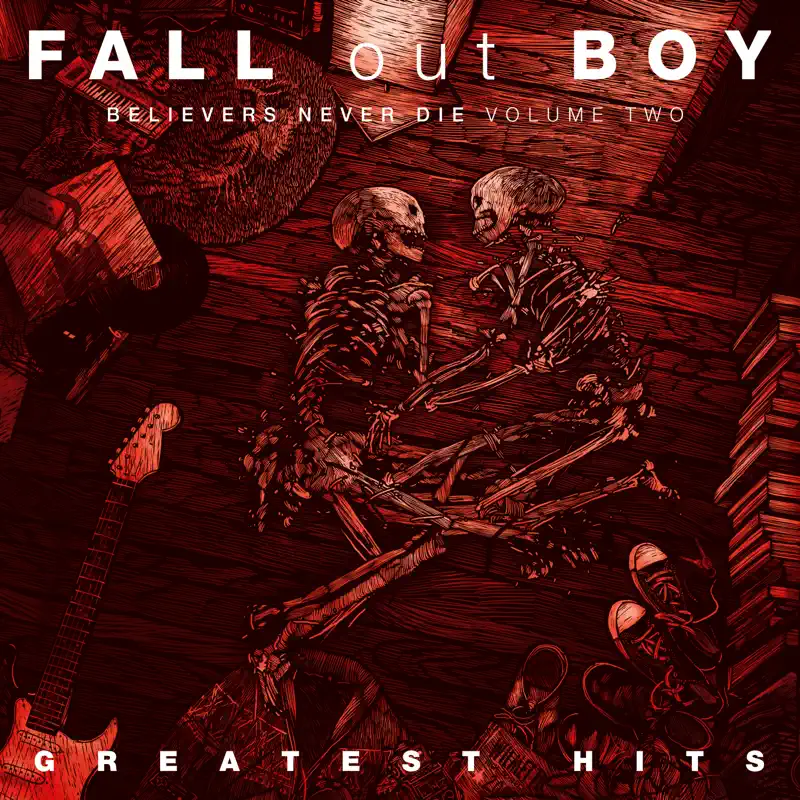 Fall Out Boy - Believers Never Die (Volume Two) (2019) [iTunes Plus AAC M4A]-新房子