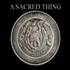 A Sacred Thing album lyrics, reviews, download