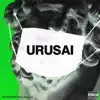 Stream & download Urusai (feat. Kazuo) - Single