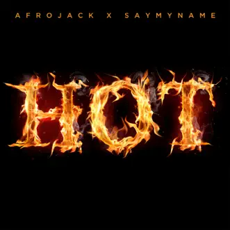 Hot - Single by AFROJACK & SAYMYNAME album reviews, ratings, credits