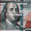 Big Pimpin' (feat. $ammy $Keleton, Swisha & Dizzy) - Single album lyrics, reviews, download