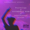 Psychology X Psychedelic Mind X Kaleidoscope Vision