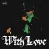 With Love - EP album lyrics, reviews, download