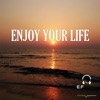 Enjoy Your Life - Single