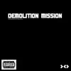 Demolition Mission - Single album lyrics, reviews, download