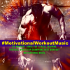 #MotivationalWorkoutMusic – Top Workout Songs for Fitness Training, Football World Cup Champions Best Workout Motivational Music - Various Artists