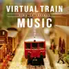 Virtual Train Music 〜time to refresh〜 album lyrics, reviews, download