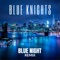 Blue Night (feat. Dancing Fantasy) - Blue Knights lyrics