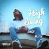 High Living (feat. Victor) - Single album lyrics, reviews, download