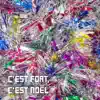 C'est fort, c'est Noël - Single album lyrics, reviews, download