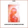 Always With You / Moments With Her - Single