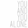You and You Alone - EP album lyrics, reviews, download