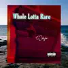 #Wholelottarare album lyrics, reviews, download