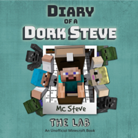 MC Steve - Diary Of A Dork Steve Book 5 - The Lab: An Unofficial Minecraft Book artwork
