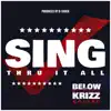 Sing Thru It All (feat. Krizz Kaliko) - Single album lyrics, reviews, download